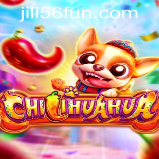 CHILIHUAHUA: Dive into the Exciting World of JiLi56 CASINO's Latest Game