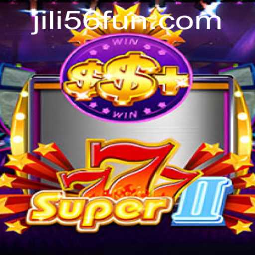 Discover the Exciting World of Super777II at JiLi56 CASINO