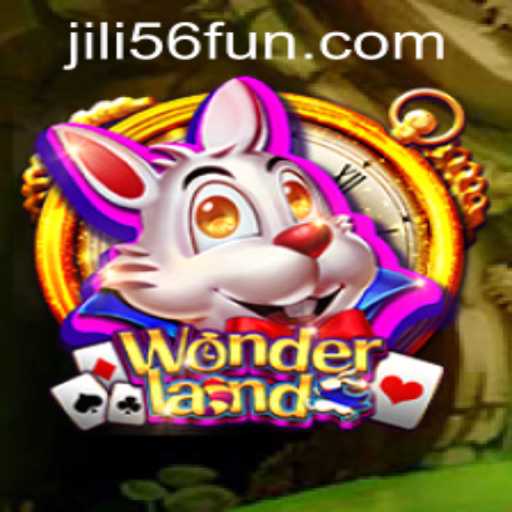 A Comprehensive Guide to Wonderland - Dive Into JiLi56 CASINO's Latest Hit
